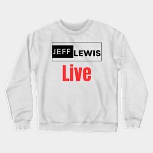 Jeff Lewis live Crewneck Sweatshirt